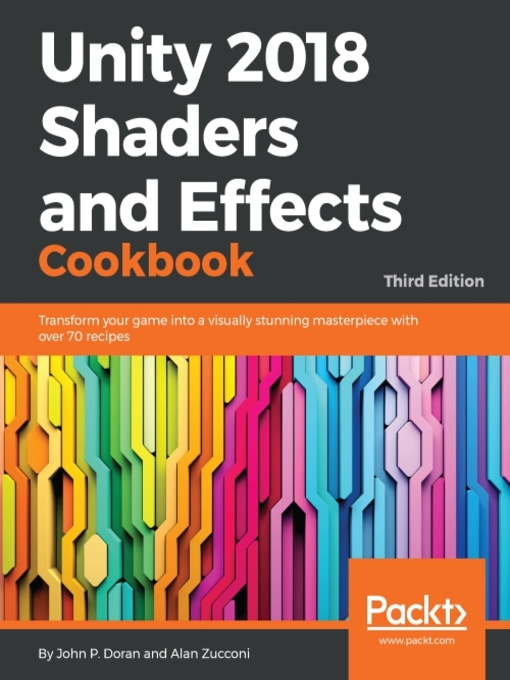 Title details for Unity 2018 Shaders and Effects Cookbook by John P. Doran - Available